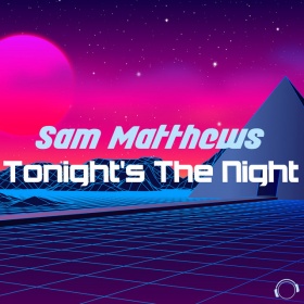 SAM MATTHEWS - TONIGHT'S THE NIGHT